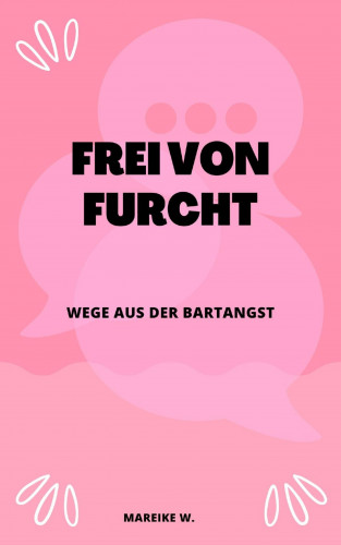 Mareike W.: Frei von Furcht