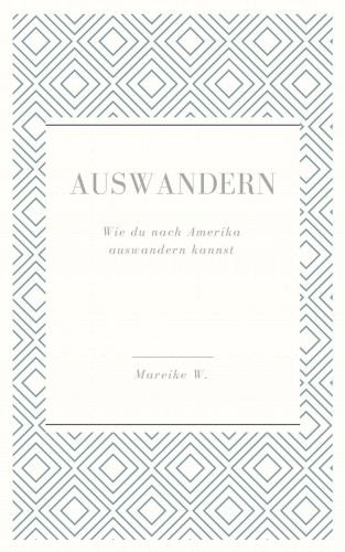 Mareike W.: Auswandern