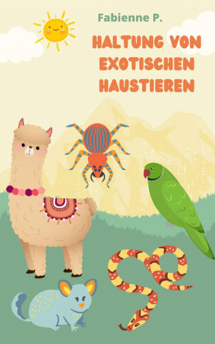 Fabienne P.: Haltung von exotischen Tieren