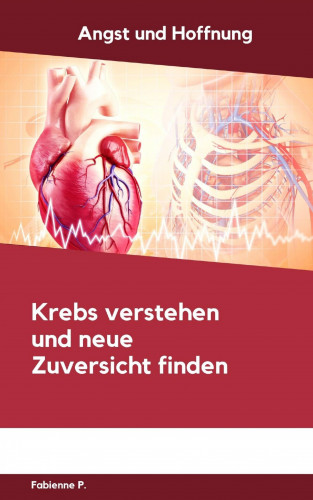 Fabienne P.: Angst und Hoffnung