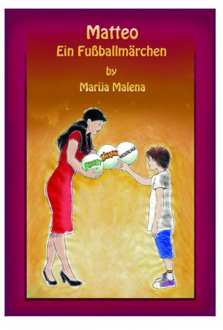marija malena: Matteo - Ein Fußballmärchen