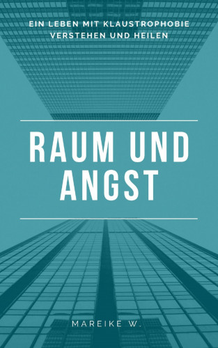 Mareike W.: Raum und Angst