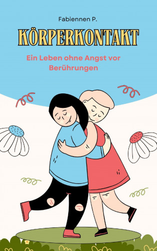Fabienne P.: Körperkontakt