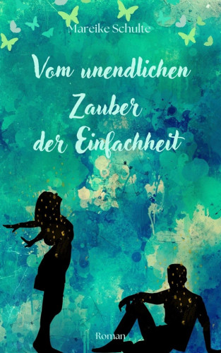 Mareike Schulte: Vom unendlichen Zauber der Einfachheit