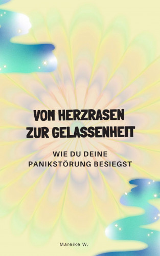 Mareike W.: Vom Herzrasen zur Gelassenheit