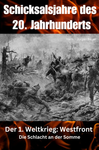 Hans-Jürgen Bauer: Schicksalsjahre des 20. Jahrhunderts