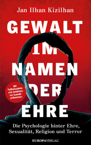 Prof. Dr. Dr. Jan Ilhan Kizilhan: Gewalt im Namen der Ehre