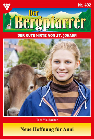 Toni Waidacher: Neue Hoffnung für Anni