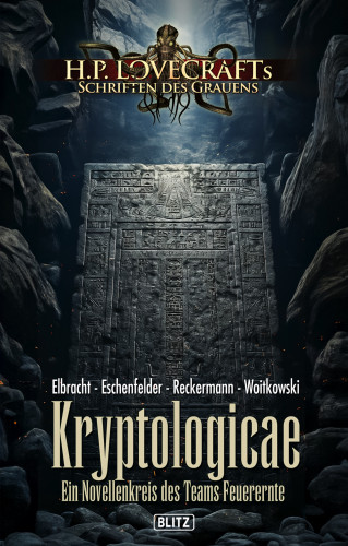 Tobias Reckermann, Felix Woitkowski, Christian Veit Eschenfelder, Ina Elbracht: Lovecrafts Schriften des Grauens 42: Kryptologicae