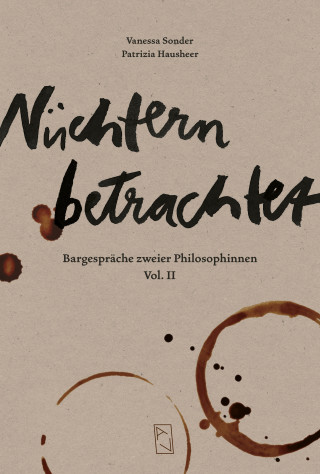Vanessa Sonder, Patrizia Hausheer: Nüchtern betrachtet