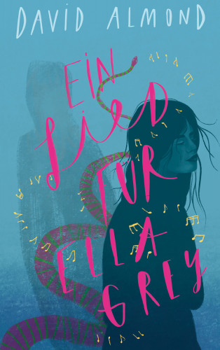 David Almond: Ein Lied für Ella Grey