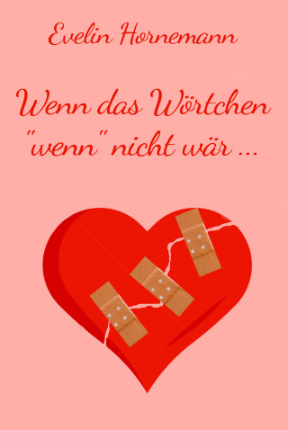 Evelin Hornemann: Wenn das Wörtchen "wenn" nicht wär...