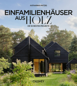 Katharina Matzig: Die besten Einfamilienhäuser aus Holz