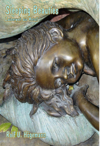 Rolf U. Högemann: Sleeping Beauties