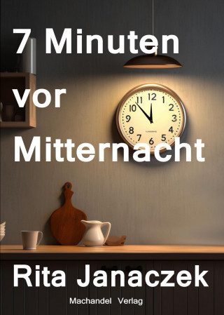Rita Janaczek: 7 Minuten vor Mitternacht