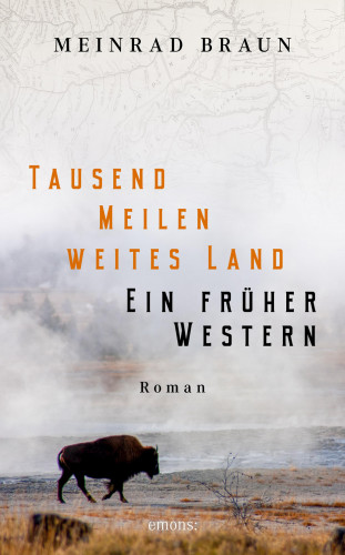 Meinrad Braun: Tausend Meilen weites Land. Ein früher Western