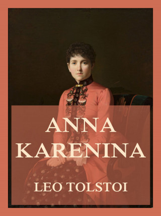Leo Tolstoi: Anna Karenina