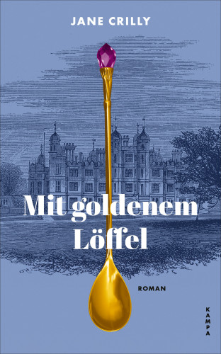 Jane Crilly: Mit goldenem Löffel