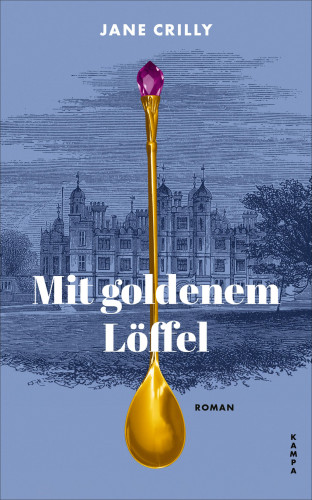 Jane Crilly: Mit goldenem Löffel