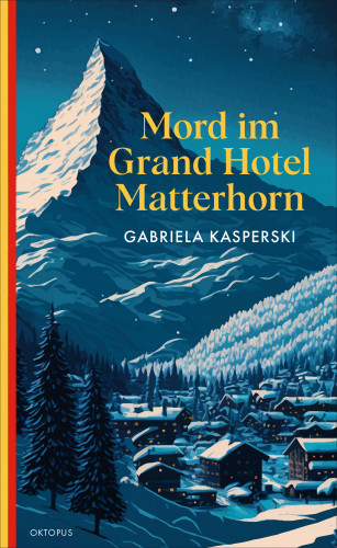 Gabriela Kasperski: Mord im Grand Hotel Matterhorn