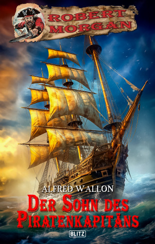 Alfred Wallon: Der Sohn des Piratenkapitäns