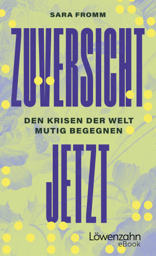 Sara Fromm: Zuversicht jetzt