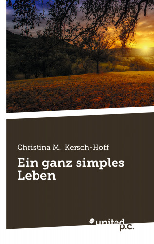 Christina M. Kersch-Hoff: Ein ganz simples Leben