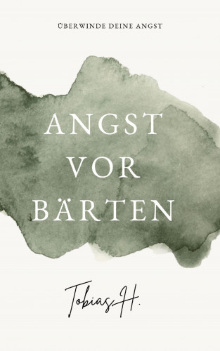 Tobias Hopfmüller: Angst vor Bärten - Überwinde deine Angst