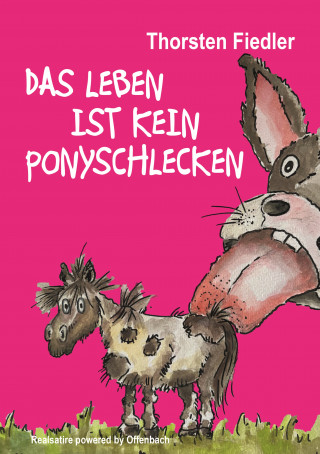 Thorsten Fiedler: Das Leben ist kein Ponyschlecken
