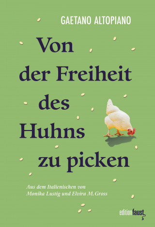 Gaetano Altopiano: Von der Freiheit des Huhns zu picken