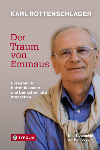 Karl Vogd: Karl Rottenschlager – Der Traum von Emmaus