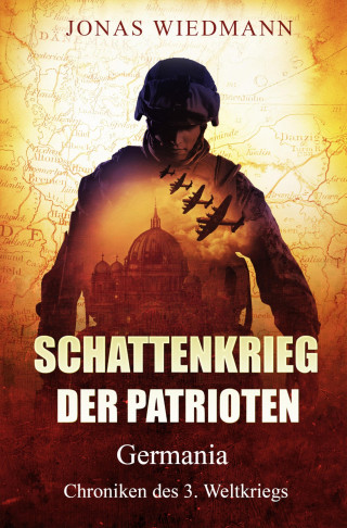 Jonas Wiedmann: Schattenkrieg der Patrioten
