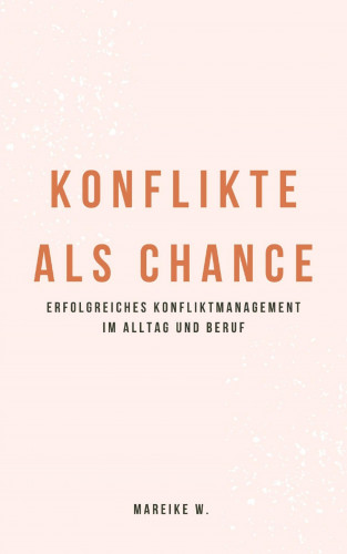 Mareike W.: Konflikt als Chance