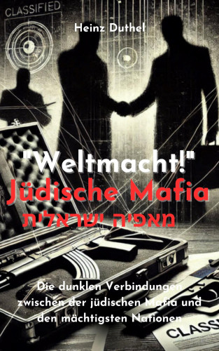 Heinz Duthel: "Weltmacht!" Jüdische Mafia. מאפיה ישראלית