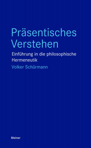Volker Schürmann: Präsentisches Verstehen