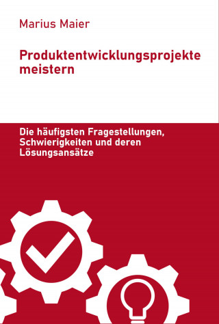 Marius Maier: Produktentwicklungsprojekte meistern