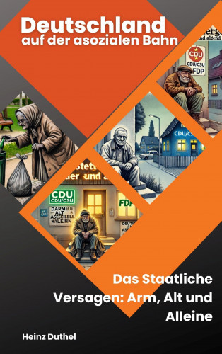 Heinz Duthel: Deutschland auf der asozialen Bahn