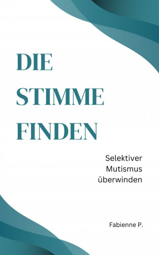 Fabienne P.: Die Stimme finden