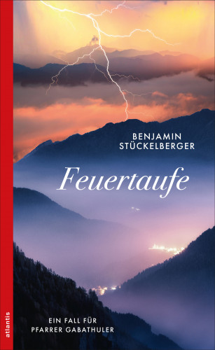 Benjamin Stückelberger: Feuertaufe