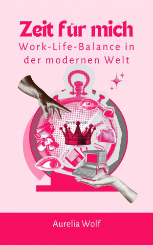 Aurelia Wolf: Zeit für mich