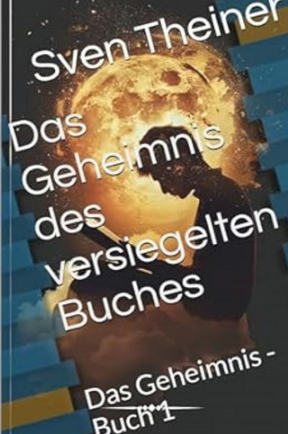Sven Theiner: Das Geheimnis des versiegelten Buches