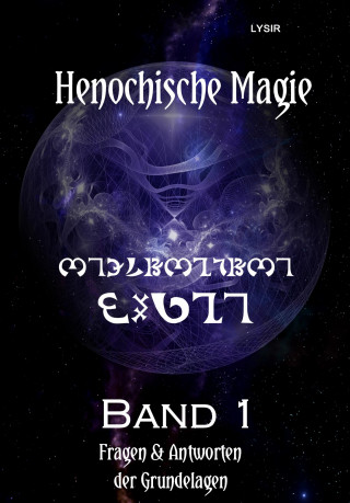 Frater LYSIR: Henochische Magie - Band 1