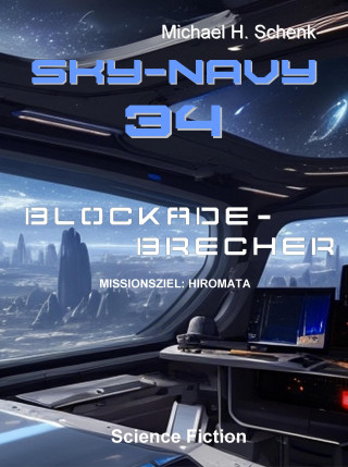 Michael Schenk: Sky-Navy 34 - Blockadebrecher