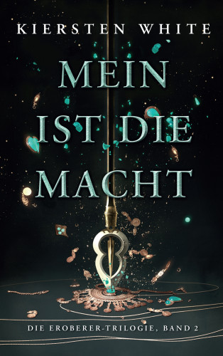Kiersten White: Mein ist die Macht - Die Eroberer-Trilogie, Band 2