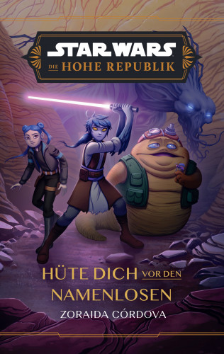 Zoraida Cordova: Star Wars: Die Hohe Republik - Hüte dich vor den Namenlosen