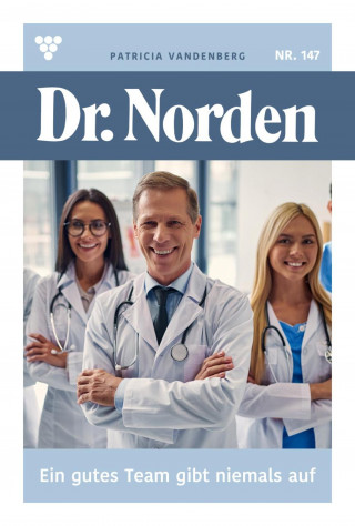 Patricia Vandenberg: Ein gutes Team gibt niemals auf!