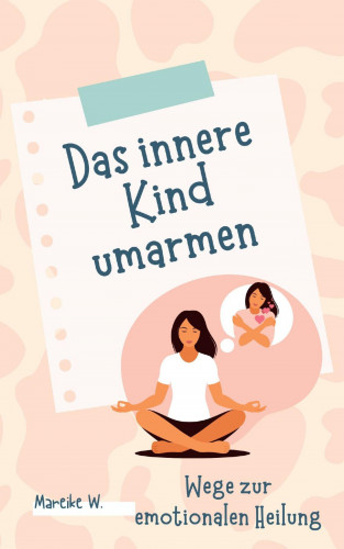 Mareike W.: Das innere Kind umarmen
