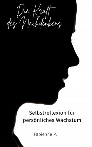 Fabienne P.: Die Kraft des Nachdenkens