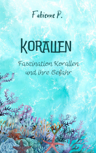 Fabienne P.: Korallen