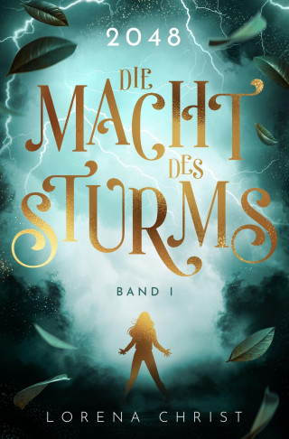 Lorena Christ: 2048: Die Macht des Sturms